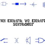 Temel Elektrik ve Elektronik Semboller